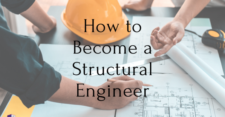 how to become a Structural Engineer